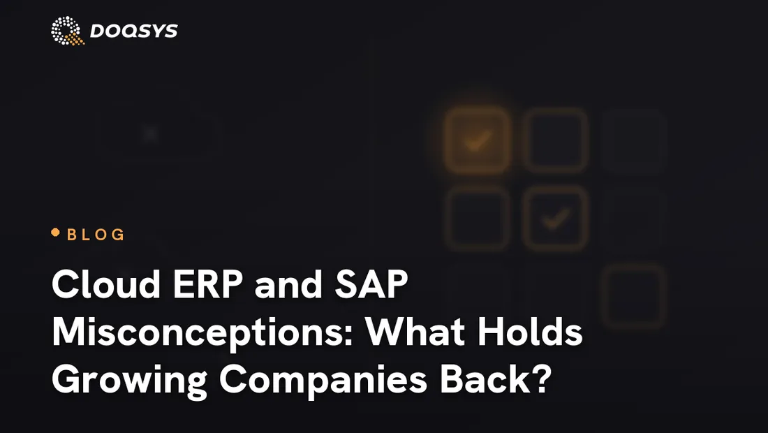 Cloud ERP and SAP Misconceptions: What Holds Growing Companies Back?