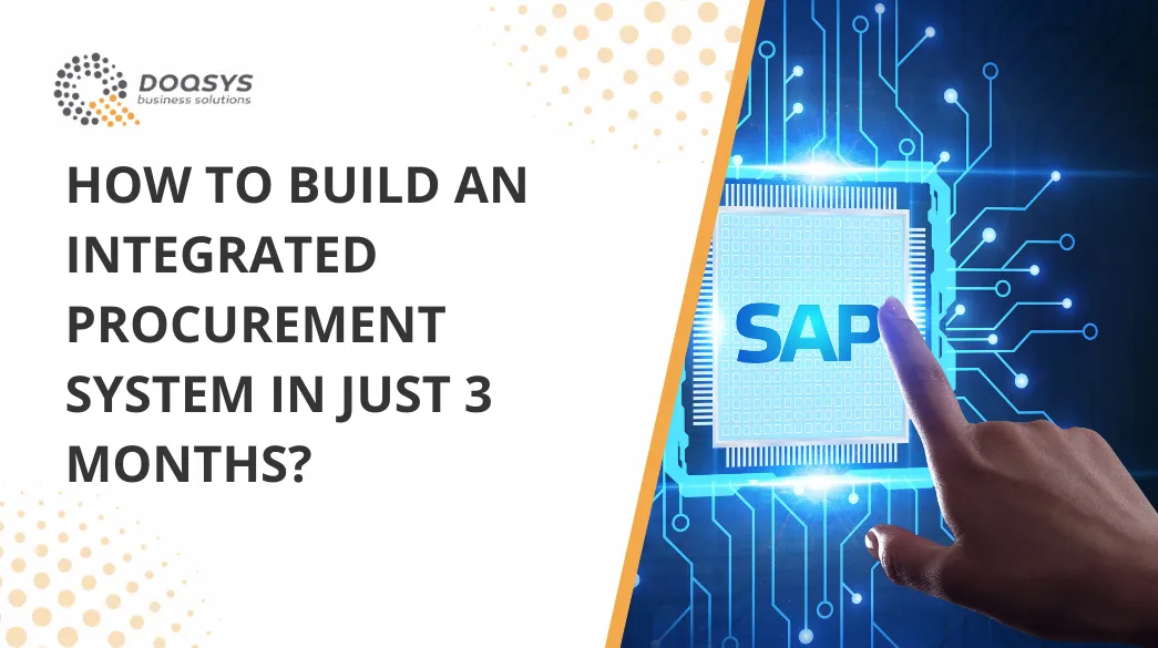 How to Build an Integrated Procurement System in Just 3 Months