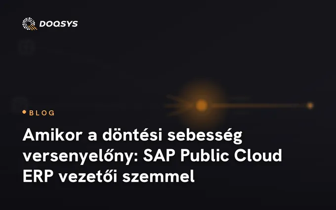 Amikor a döntési sebesség versenyelőny: SAP Public Cloud ERP vezetői szemmel